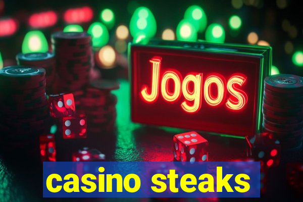 casino steaks